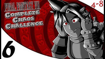 FFVII - Complete Chaos Challenge (Part 6) [4-8Live]