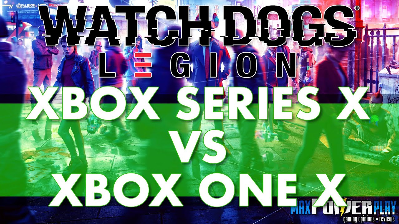 Watch Dogs Legion Review Xbox Series X VS Xbox One X 4K HDR