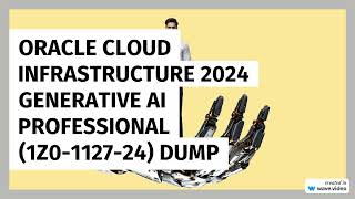 Oracle Cloud Infrastructure 2024 Generative AI Professional (1Z0-1127-24) Dump