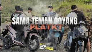 DJ MIXTAPE SAMA TEMAN GOYANG DUMANG SAMA PACAR MAUNYA DI GOYANG VIRAL TIKTOK   [PLATKT2025]