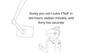 They solved FNaF. Just like that. Right there. (@DualProcessTheory )