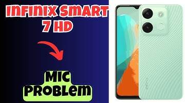 Infinix Smart 7 HD Mic Problem || How to solve mic problems || Mic not working solutions