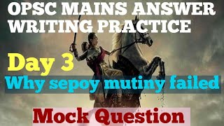 Day-3#HOW & WHY SEPOY MUTINY FAILED?#DAILY OPSC MAIN ANSWER WRITING PRACTICE SERIES#DAY 3#IAS,OAVS