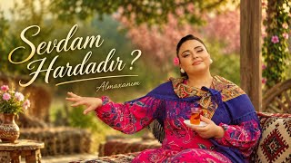Almaxanım - Sevdam Hardadır (Official Video) 