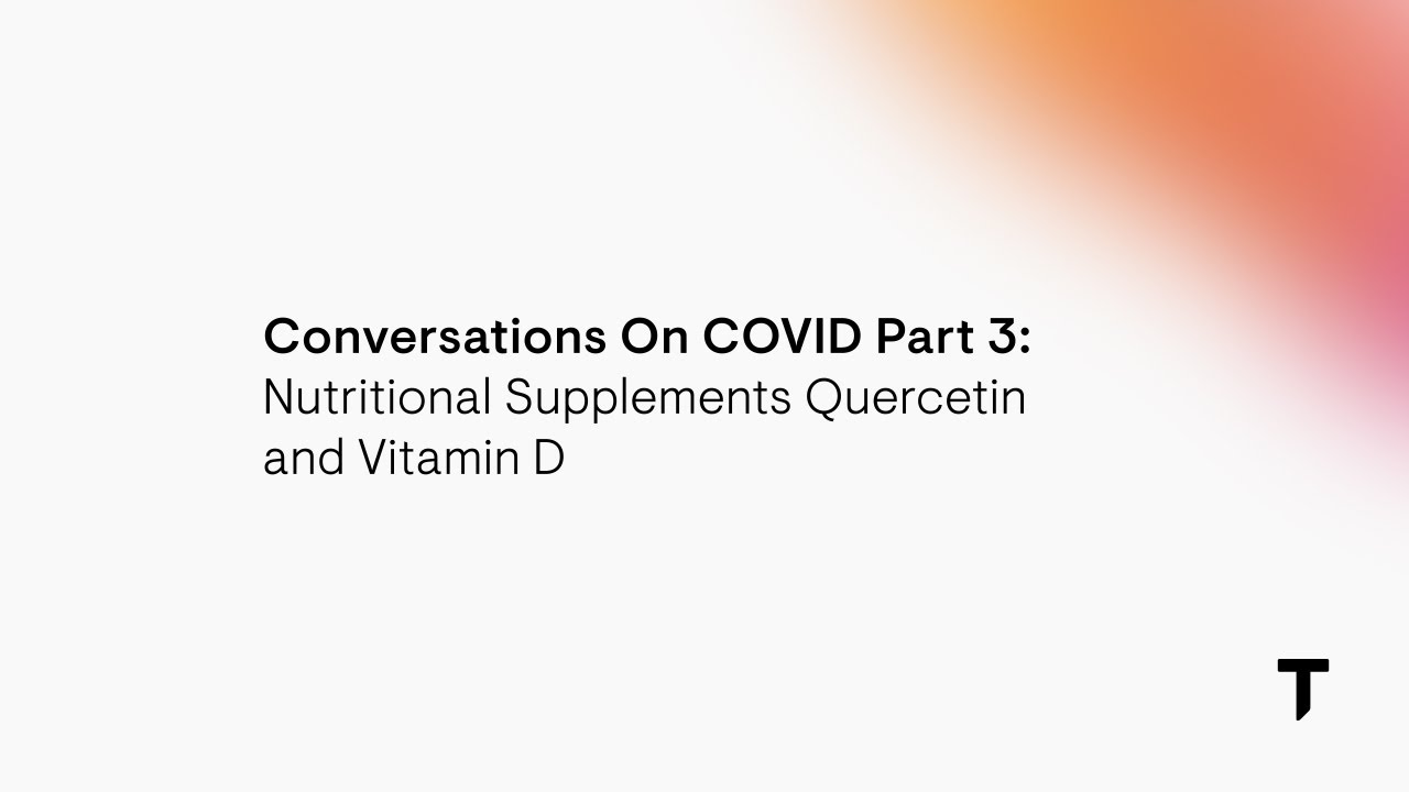 Conversations On COVID Pt. 3 Nutritional Supplements Quercetin and