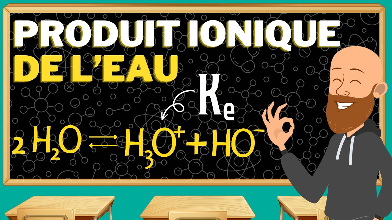 C'est quoi le produit ionique de l'eau? 5 minutes pour tout comprendre