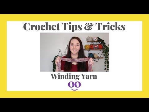 HAPPILY HOOKED - CROCHET TIPS & TRICKS YARN WINDING