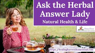 🌿Ask the Herbal Answer Lady🥰Heidi Villegas🌼 (Ep 6)