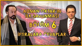 Adnan Oktar'ın Savunması 6. Bölüm \