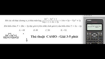 Thủ thuật CASIO: Xét các số thực dương x,y thỏa mãn log7⁡ (2x^3-3x^2+1)/(6xy+1+2x+3y)=14x+3y-7(x^2+