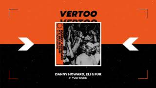 Danny Howard, Eli & Fur - If You Were