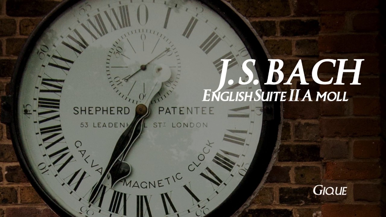 J. S. Bach - English Suite No.2 a moll/a minor - 7. Gique