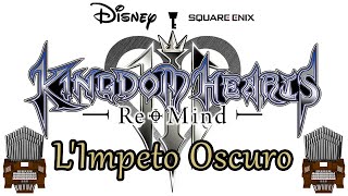 L'Impeto Oscuro (Kingdom Hearts III: Re:Mind) Organ Cover [BMC Request]