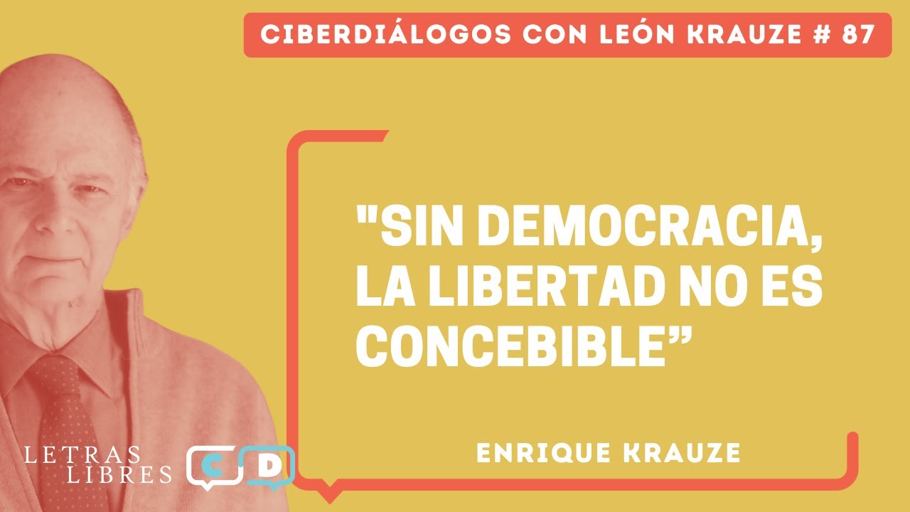 CD 87 • Enrique Krauze: "Sin democracia, la libertad no es concebible”
