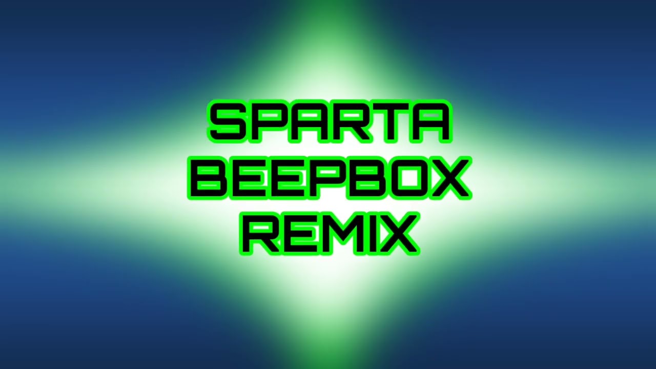 Sparta Beepbox Remix