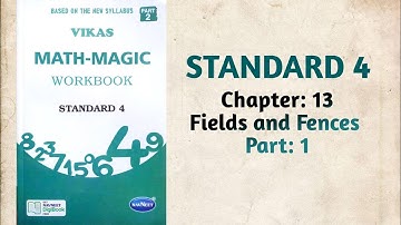 Std-4 Maths | Ch:13 Fields And Fences | Part 1 | Vikas Workbook Solution | Math-Magic | ncert
