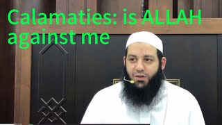 Calamaties Is Allah Against Me
