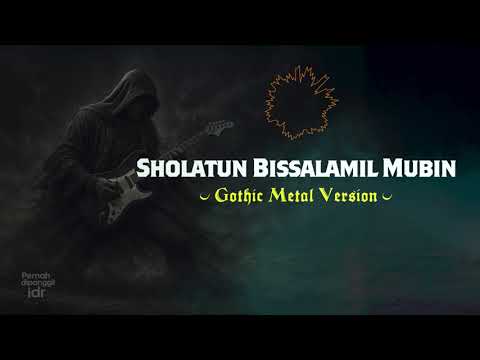 Sholawat Gothic Metal! 🔥 Sholatun Bissalamil Mubin versi METAL ISLAMI yang Menggetarkan Jiwa!