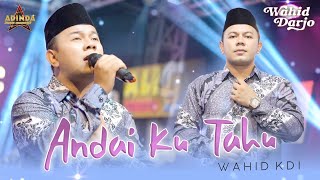 ANDAI KU TAHU - COVER BY WAHID KDI _ AFC ADINDA MUSIK