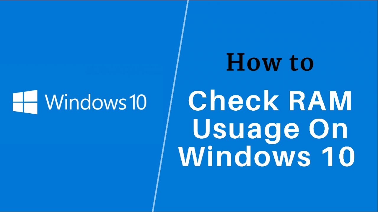 Ram Monitor Win 10 How to check RAM usage on Windows 10. - YouTube