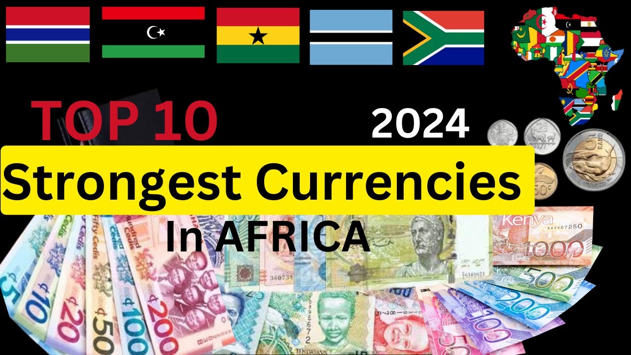 Top 10 STRONGEST Performing Currencies in Africa 2024. - YouTube