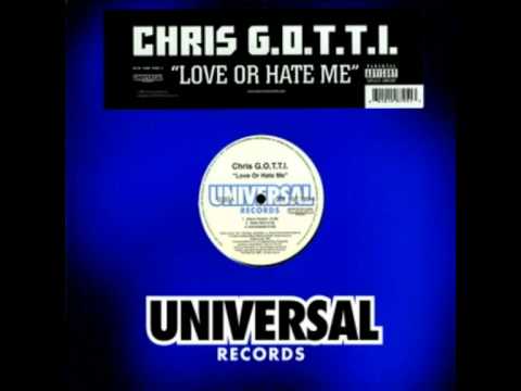 Chris Gotti - Love Or Hate Me