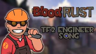 Bloodrust - TF2 Engineer Original Song