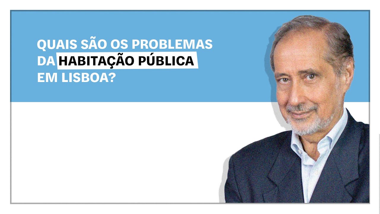 José Manuel Fernandes: Quais são os problemas da habitação pública em Lisboa?