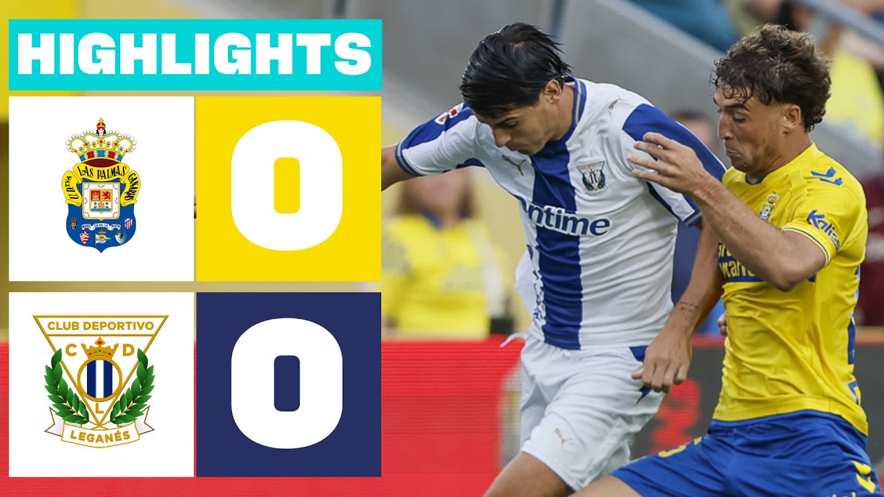 UD LAS PALMAS 0 - 0 CD LEGANÉS | RESUMEN LALIGA HYPERMOTION