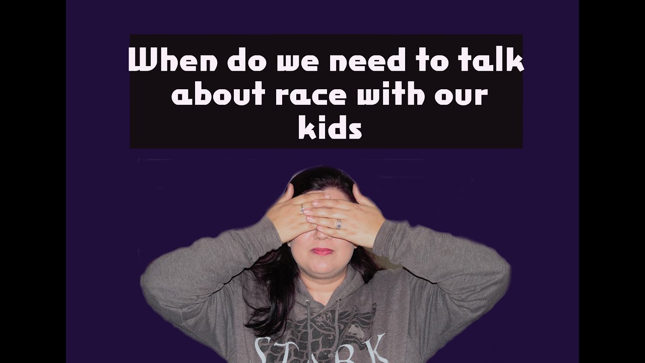 When Do I Have To Talk To My Kids About Race YouTube