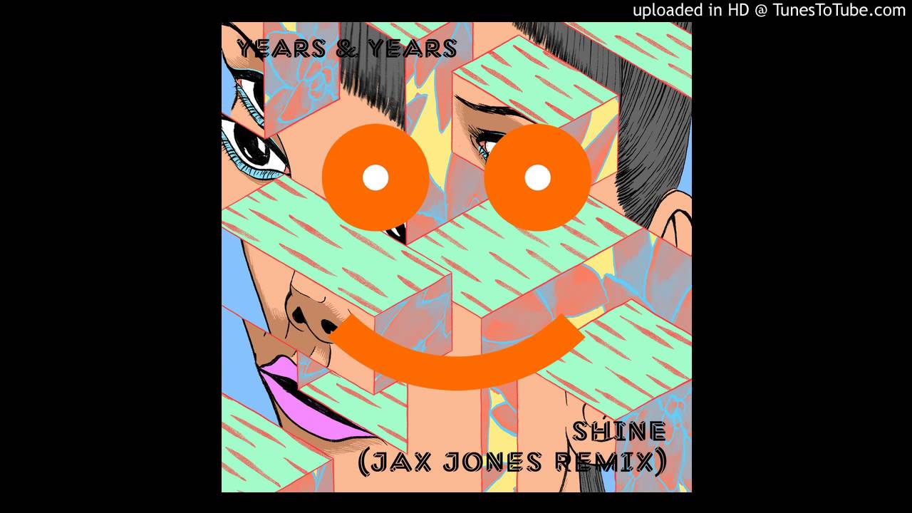 Years & Years - Shine (Jax Jones remix)