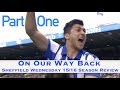 On Our Way - Sheffield Wednesday 2015 / 2016 Season Review - Part One