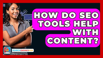 How Do SEO Tools Help With Content? - SearchEnginesHub.com