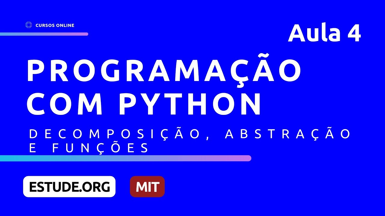 Decomposição, Abstração e Funções (Aula 4) - Ciência da Computação e ...