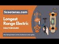 Top 5 Best longest range electric skateboard Reviews -  cheap electric skateboard