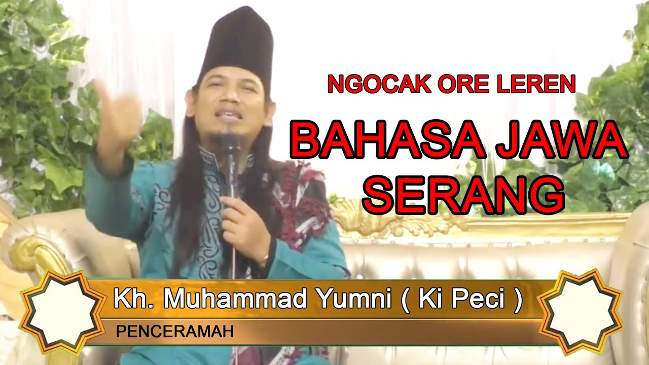 CERAMAH AGAMA II KH.Muhammad Yumni II ( KI PECI ) Bahasa Jawa Serang