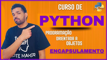 Encapsulamento em Python -  Curso de Python - Aula 18 - #python  #programming  #dev