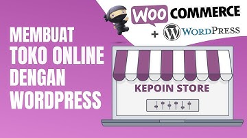 Cara Membuat Toko Online Dengan Wordpress