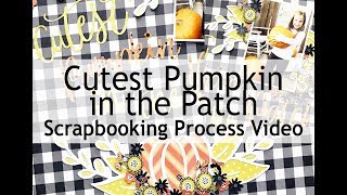 Scrapbooking Process #17: Cutest Pumpkin in the Patch