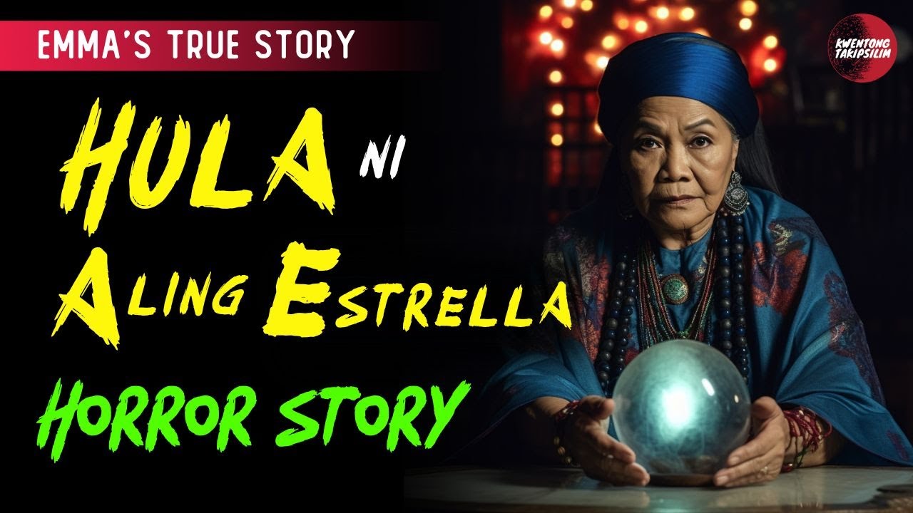 HULA NI ALING ESTRELLA (EMMA'S STORY) : TRUE HORROR STORY | TAGALOG HORROR STORIES