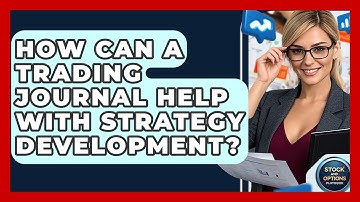 How Can A Trading Journal Help With Strategy Development? - Stock and Options Playbook