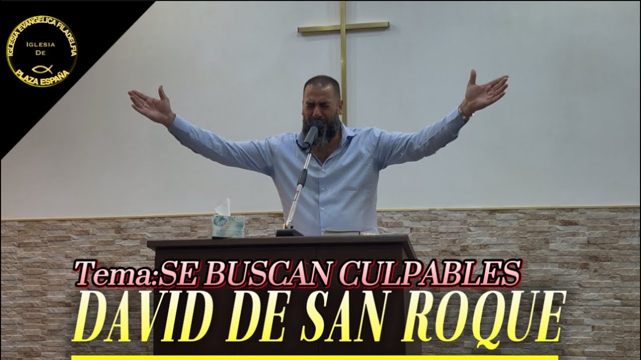 DAVID DE SAN ROQUE|TEMA:SE BUSCAN CULPABLES|IGLESIA DE PLAZA ESPAÑA|10/08/2025