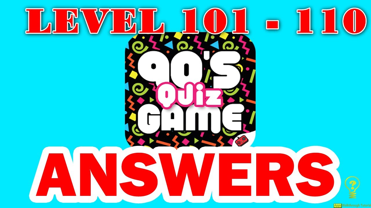 90's Quiz Game Level 101 110 All Answers Walkthrough ( By Goxal