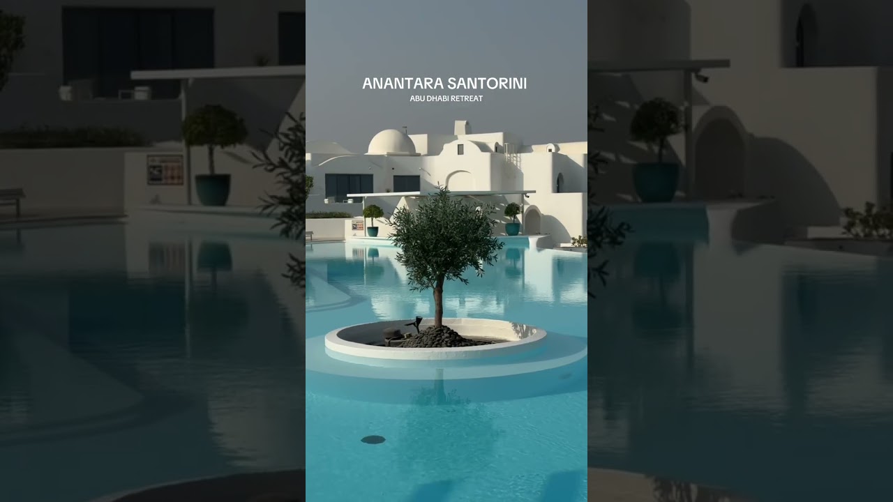 Anantara Santorini Abu Dhabi Retreat - UAE