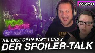 Der große The Last of Us Part I + Part II Spoiler Talk l Folge 13