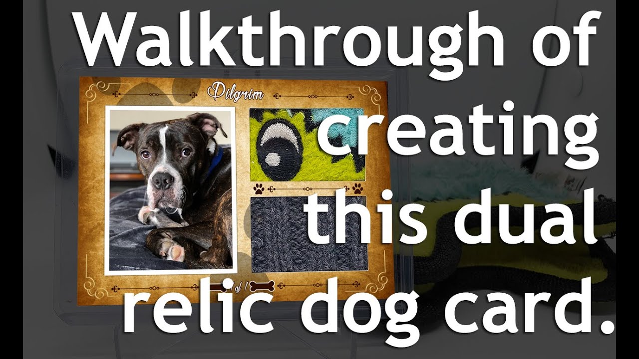 Walkthrough of me putting together this doggy dual relic card!