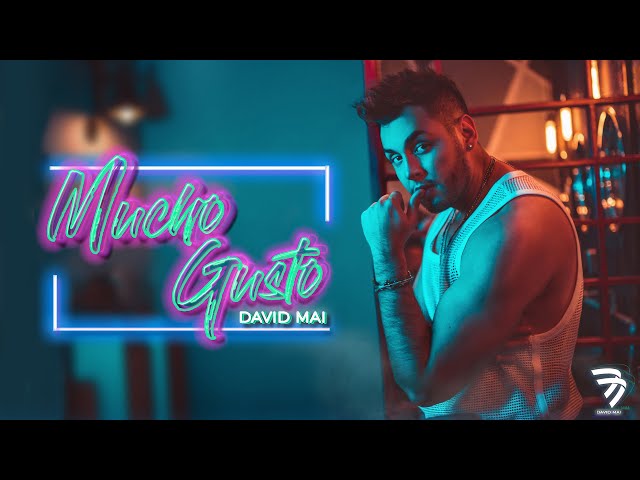 Mucho Gusto ✖️ David Mai ( Video Oficial )