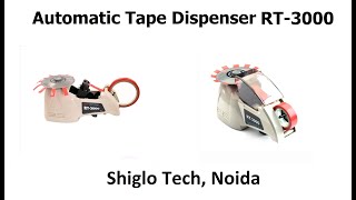 RT-3000 Automatic Rotary Tape Dispenser, Shiglo Tech , Noida. 08448465468