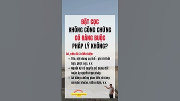 ĐẶT CỌC KHÔNG CÔNG CHỨNG CÓ RÀNG BUỘC PHÁP LÝ KHÔNG?#doanchicong#cangbientrande#nhadattrande #cantho