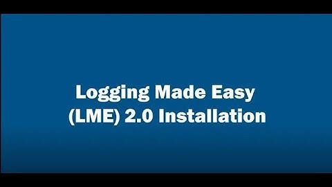Logging Made Easy (LME) 2.0 Installation